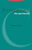 El Cristianismo: Una aproximación (Estructuras y Procesos. Religión)