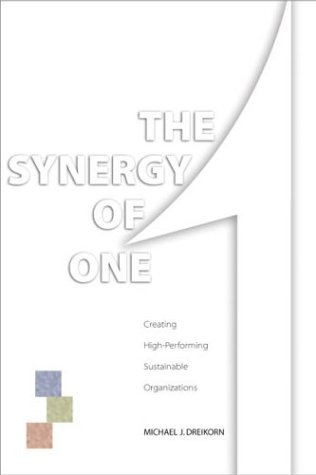 Buy The Synergy of One: Creating High-Performing Sustainable Organizations Through Integrated Performance Leadership — BookShops.in