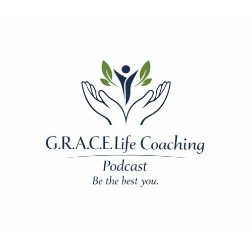 G.R.A.C.E. Life Coaching : Episode 335