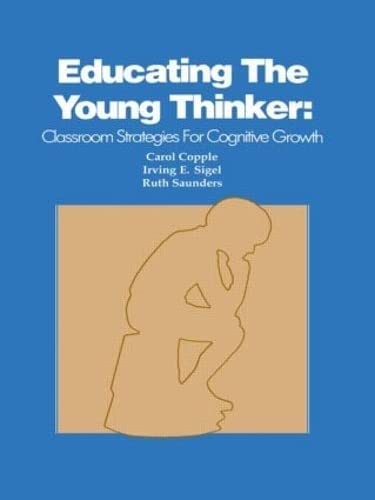 Educating the Young Thinker: Classroom Strategies for Cognitive Growth