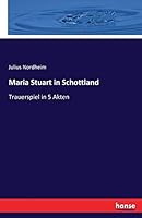Maria Stuart in Schottland 3743339463 Book Cover