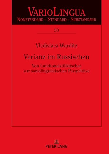Preisvergleich Produktbild Varianz im Russischen: Von funktionalstilistischer zur soziolinguistischen Perspektive (Variolingua. Nonstandard Standard Substandard, Band 50)