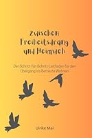 Zwischen Freiheitsdrang und Heimweh: Schritt-für-Schritt-Leitfaden für den Übergang ins Betreute Wohnen (German Edition) B0F5NPL2F5 Book Cover
