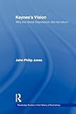 Keynes's Vision (Routledge Studies in the History of Economics)