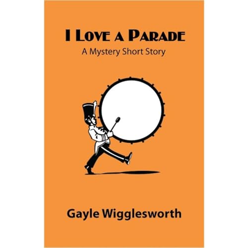 I Love a Parade, a Mystery Short Story Audiolibro Por Gayle Wigglesworth arte de portada