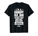 I'm A Grumpy Old Man I DO What I Want T-Shirt T-Shirt