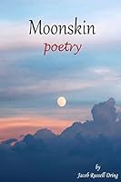 Moonskin: Poetry 1329639340 Book Cover