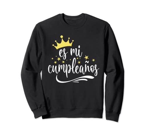 Es Mi Cumpleaños Español Cumpleaños Mujeres Niñas Sudadera
