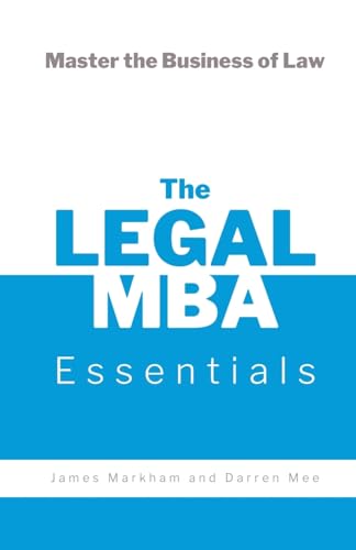 The Legal Mba Essentials: Master The Business Of Law