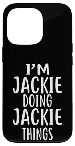 I'm JACKIE Doing JACKIE Things T�V���c �m�x���e�B ���[���A �V���c �X�}�z�P�[�X iPhone 13 Pro �p
