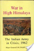 War in High Himalaya: The Indian Army in Crisis, 1962 8170621380 Book Cover