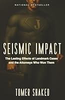Seismic Impact: The Lasting Effects of Landmark Cases and the Attorneys Who Won Them 1964046718 Book Cover