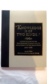 Hardcover Knowledge Is of Two Kinds: A Short History of the Gale Research Company and Its Advancement of the Second Kind, 1954-1985 Book