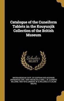 Catalogue of the Cuneiform Tablets in the Kouyunjik Collection of the British Museum