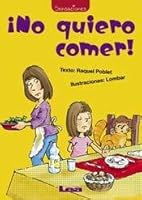 No quiero comer! / I do not Want to Eat! 9876342029 Book Cover