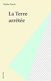  La Terre arrêtée