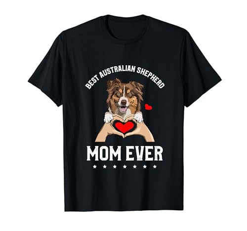 Woman Best Australian Shepherd Mom Ever Aussie Dog Maglietta