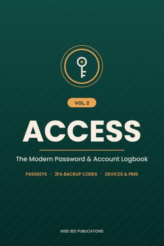 Access: Vol. 2 — The Modern Password & Account Logbook with Passkeys, 2FA Backup Codes & Device PINs