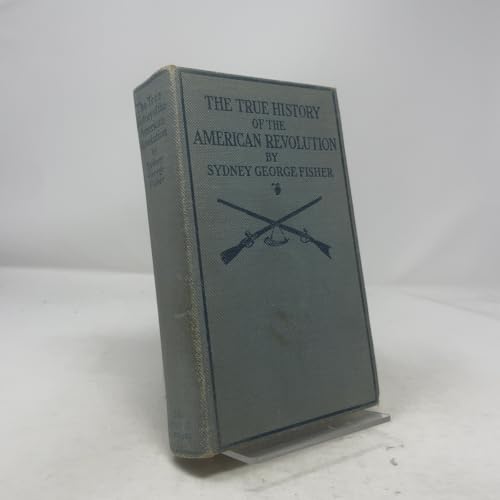 The true history of the American Revolution, ([... B000856LVY Book Cover