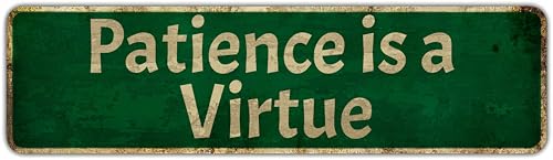 Vintage Tin Sign 16x4 Inch Patience is a Virtue Metal Wall Decor Rustic Farmhouse Bar Garage Man Cave Cafe Office Decoration