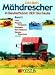 Produktbild Mähdrescher in Deutschland von 1931 bis heute 3: Lanz, Massey Ferguson, Mengele, New Holland (Ford), Sampo Rosenlew und andere