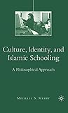 Culture, Identity, and Islamic Schooling: A Philosophical Approach