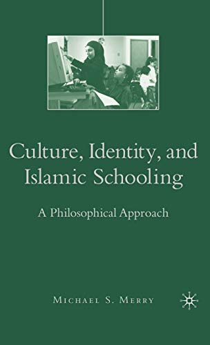 Culture, Identity, and Islamic Schooling: A Philosophical Approach