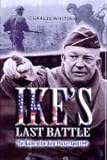 Used Book in Good Condition Ike\'s Last Battle: The Battle of the Ruhr Pocket April 1945