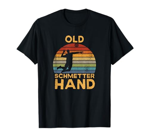 Volleyball Spieler - Old Schmetterhand Spruch T-Shirt
