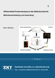 Differentielle Proteomanalyse in der Zellkulturtechnik - Methodenentwicklung und Anwendung (Bielefelder Schriften zur molekularen Biotechnologie / vormals Bielefelder Schriften zur Zellkulturtechnik)