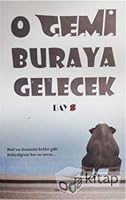 O Gemi Buraya Gelecek 6058847346 Book Cover