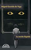  La noche líquida: 383 (Voces / Literatura)