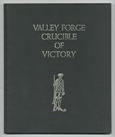 Valley Forge, Crucible of Victory (Revolutionary War Bicentennial) 0912480041 Book Cover