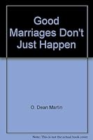 Good Marriages Don't Just Happen 080071377X Book Cover