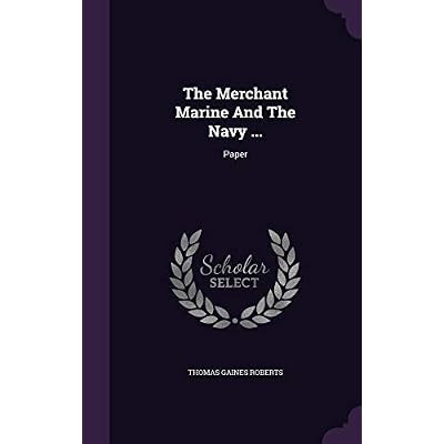The Merchant Marine And The Navy ...