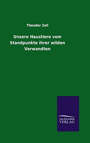 Unsere Haustiere vom Standpunkte ihrer wilden Verwandten (German Edition)
