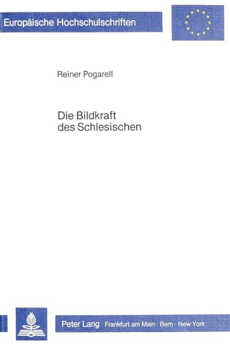 Die Bildkraft des Schlesischen: Eine semantische Untersuchung zur Benennung von Kindern (Europäische Hochschulschriften / European University Studies ... Langue et littérature allemandes, Band 931)