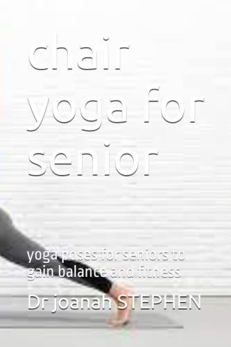 chair yoga for senior: yoga poses for seniors to gain balance and fitness