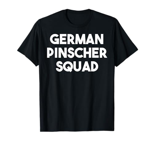 German Pinscher Squad - Funny German Pinscher Dog Lover T-Shirt