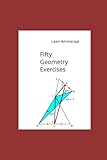 Fifty Geometry Exercises