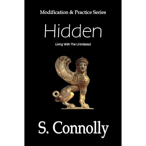 Hidden: Living With the Uninitiated by S. Connolly episode artwork