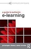 A Guide to Authentic e-Learning (Connecting With e-Learning)