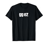 GG EZ T-Shirt For Gamers T-Shirt