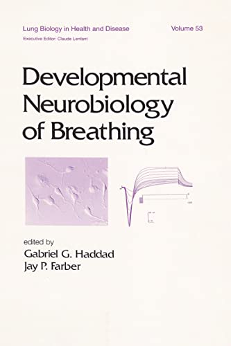 Developmental Neurobiology of Breathing (Lung Biology in Health and Disease)