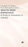 Wealth from Knowledge: A Study of Innovation in Industry