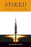 Spiked: A shot in the dark
