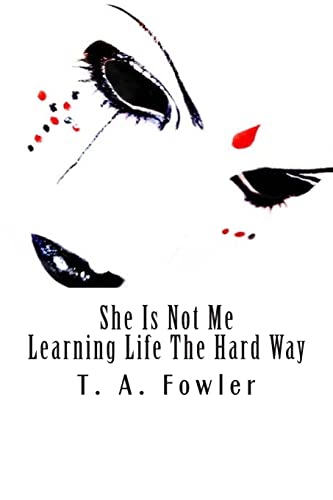 She is not me: Learning life the hard way