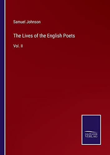 The Lives of the English Poets: Vol. II