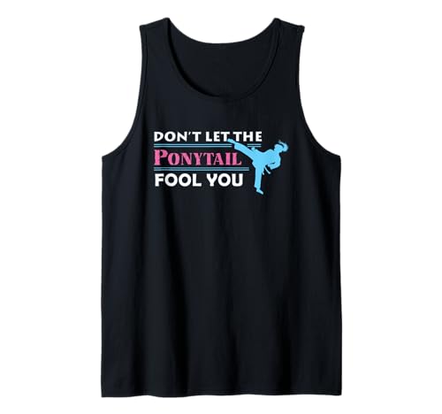 Funny Karate Girl Gift Don't Let The Ponytail Fool You Camiseta sin Mangas