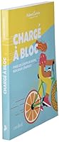 CHARGE A BLOC. FINIS LES COUPS DE BARRE, BONJOUR L'ENERGIE ! 2925078249 Book Cover